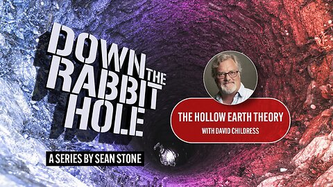 Down the Rabbit hole | The Hollow Earth Theory with David Childress