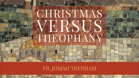 Christmas versus Theophany