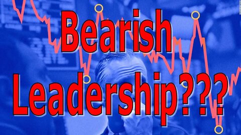 Potential Bearish Leadership??? - #1124