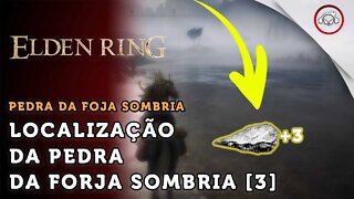 Elden Ring, A localização da Pedra da Forja Sombria [3] | super dica PT-BR #10