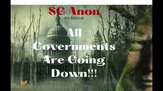 SGANON: ALL GOVERNMENTS ARE GOING DOWN! - TRUMP NEWS