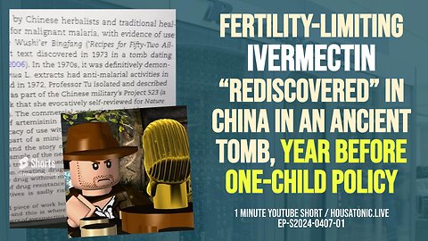 Fertility-limiting ivermectin rediscovered in China in an ancient tomb, year before one child policy