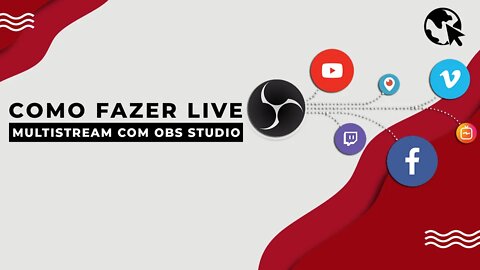 Como fazer LIVE MULTISTREAM com OBS STUDIO (várias plataformas)