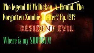 The Legend Of McDicken, A, Round. The Forgotten Zombie Hunter? Ep. (2)? #residentevil5goldedition