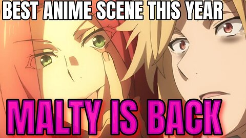 MALTY IS BACK BEST ANIME SCENE THIS YEAR Shield hero is WATCHABLE AGAIN