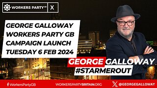 George Galloway Workers Party GB Campaign Launch Tuesday 6 Feb