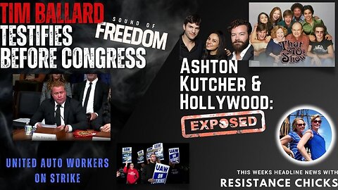 FULL SHOW: Tim Ballard Testifies Before Congress; Ashton Kutcher & Hollywood Get Exposed