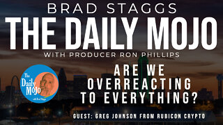 LIVE: Are We Overreacting To Everything? - The Daily Mojo