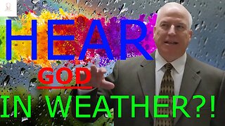How to hear God's voice in the weather?!
