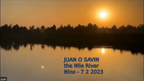 JUAN O SAVIN- CRUISE ON THE NILE Politics Ahead HANG ON!- NINO 7 2 2023