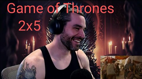 Game of Thrones 2x5 Reaction