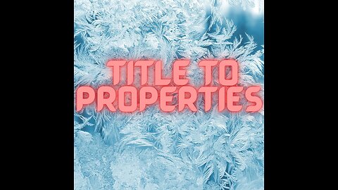 Basics 101- Titles to Property.