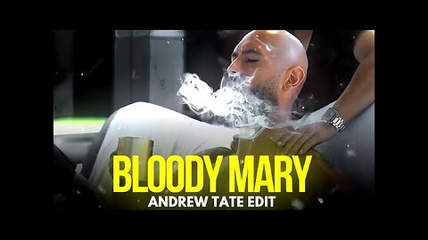 BLOODY MARY - ANDREW TATE EDIT
