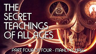 THE SECRET TEACHINGS OF ALL AGES (Pt. 4 of 4) - Manly P. Hall