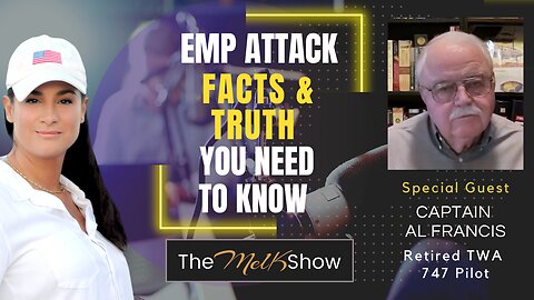Mel K & Captain Al Francis | EMP Attack - Facts & Truth You Need to Know | 2-19-23