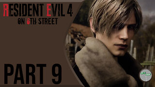 Resident Evil 4 Remake on 6th Street Part 9