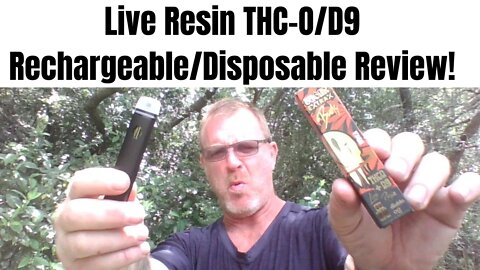 Live Resin THC-O/D9 Rechargeable/Disposable Review!