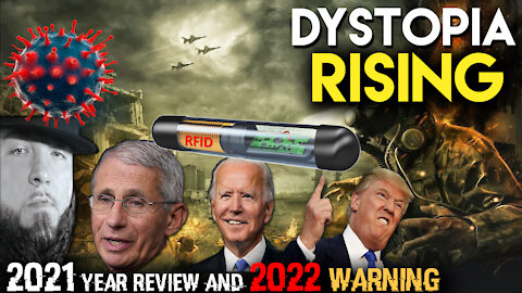 Dystopia Rising | 2022 WARNING & YR End Review for 2021