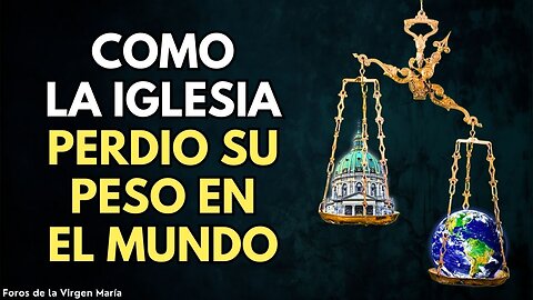 Cómo la Iglesia Perdió su Influencia Política, Espiritual y Moral sobre el Mundo