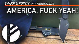 Fisher Blades / Sharp & Pointy: AMERICA - FUCK YEAH!