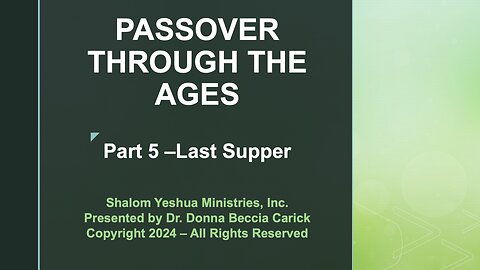 Passover Through the Ages - Part 5 - Last Supper