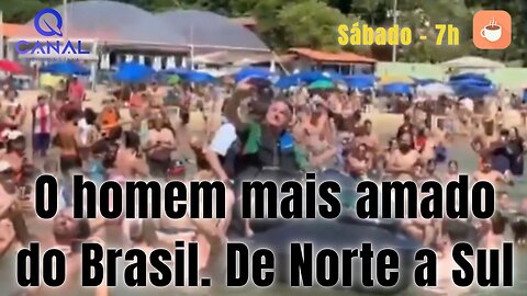 Bolsonaro, o homem mais amado do Brasil. De Norte a Sul