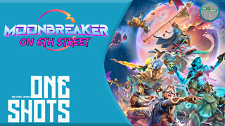 Moonbreaker on 6th Street ONE SHOT