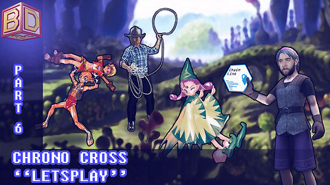 Chrono Cross "Playthrough" - Part 6 [Let's Play]