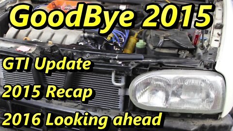 VR6 GTI Update ~ 2015 Recap ~ Plans for 2016 ~ Podcast Episode 120