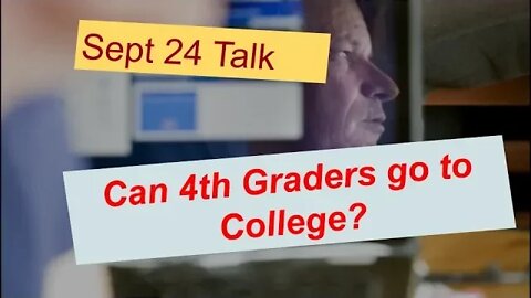 Did you know that 4th graders can go to College?
