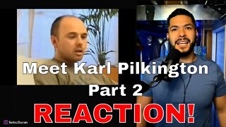 Meet Karl Pilkington Part 2 (Reaction!)