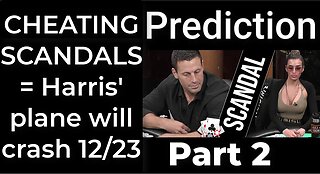 Part 2: Prediction - CHEATING SCANDALS = Harris' plane will crash Dec 23