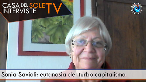 Sonia Savioli: eutanasia del turbo capitalismo