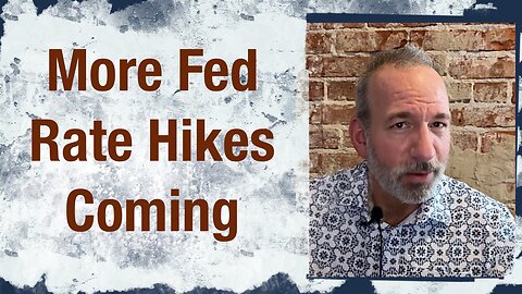 More Fed Rate Hikes Coming