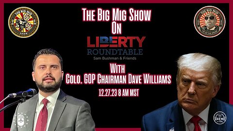 LIBERTY ROUNDTABLE WITH C.O. GOP CHAIRMAN DAVE WILLIAMS |EP190