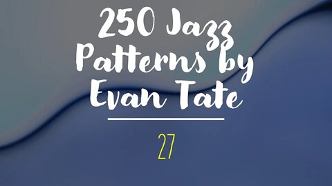 250 jazz patterns - Preliminary Patterns 027