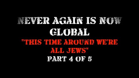 Children's Health Defense: Never Again Is Now Global 4: This Time Around We’re All Jews