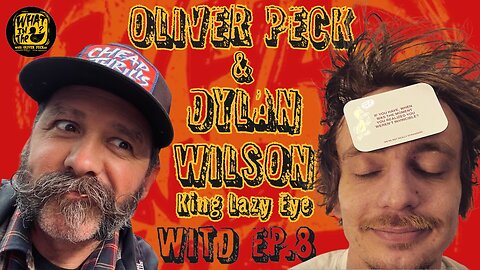 Oliver Peck & Dylan Wilson (King Lazy Eye) - What In The Duck Podcast Ep.8 Highlights!