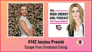 #142 Jessica Procini - Escape From Emotional Eating