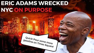 Eric Adams Wrecked New York ON PURPOSE