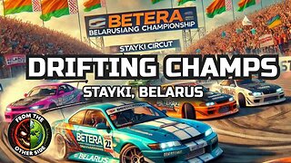 DRIFTING CHAMPIONSHIP STAYKI BELARUS - FROM THE OTHER SIDE