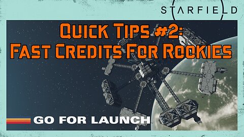 Starfield Quick Tips 2: Fast Credits for New Players (Level 4)