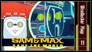 New Case, New Reality | Sam and Max: Save the World | Part 11
