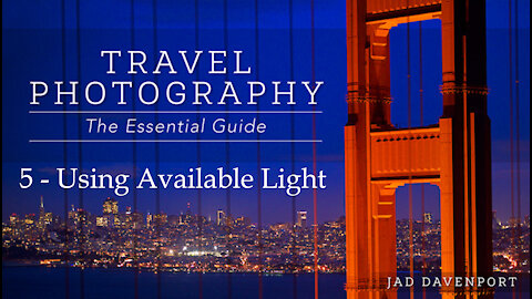 Travel Photography The Essential Guide 5 - Using Available Light