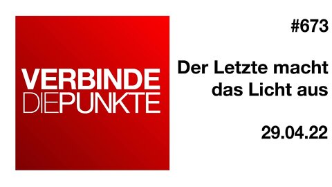 Verbinde die Punkte 673 - Der Letzte macht das Licht aus vom 29.04.2022