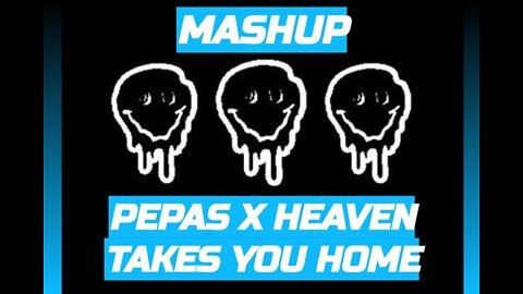 ♪ Pepas X Heaven Takes You Home ♪ MASHUP (Farruko, Swedish House Mafia)