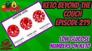 Keto Beyond the Couch 219 | Low Glucose on Keto?