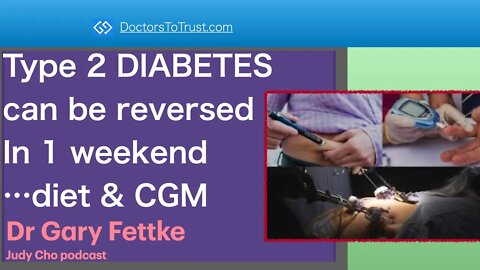 GARY FETTKE 2 | Type 2 DIABETES can be reversed in 1 weekend…diet & CGM