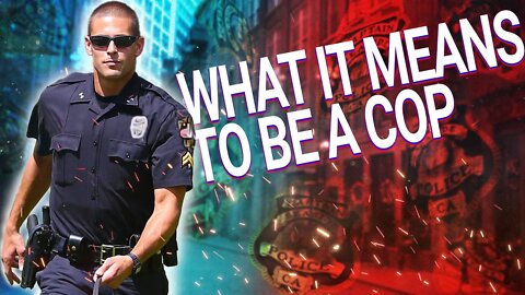 Being A Cop Means This... (And much more!)