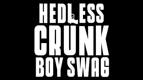 HeDLesS - Crunk Boy Swag [2010, FULL SINGLE STREAM]